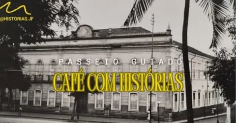 Cartaz, Passeio Guiado: Café com Histórias, Juiz de Fora